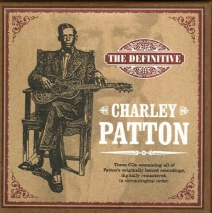 Charley Patton The Definitive Charley Patton