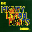 The Mighty Lemon Drops Sound ... Goodbye To Your Standards